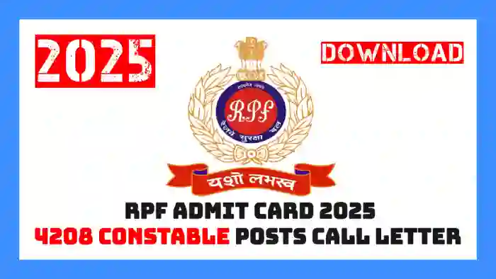 RPF Admit Card 2025 Downlaod - Step by Step guide & Links